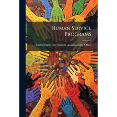 (영문도서)Human Service Programs: Demonstration Projects Could Identify Ways to Simplify P... Paperback, Scholar's Choice, English, 9781296017187