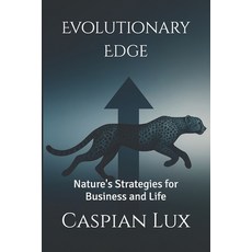 (영문도서)Evolutionary Edge: Nature's Strategies for Business and Life Paperback, Independently Published, English, 9798264787225
