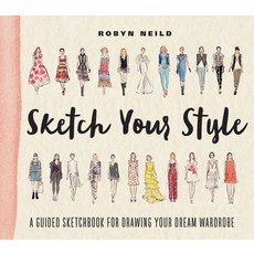 (영문도서) Sketch Your Style: A Guided Sketchbook for Drawing Your Dream Wardrobe Paperback, Harry N. Abrams, English, 9781419722110