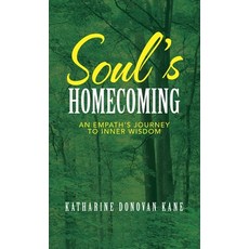 (영문도서) Soul's Homecoming: An Empath's Journey to Inner Wisdom Hardcover, Balboa Press, English, 9781982277260