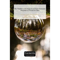 (영문도서) The Vitalities of Ecological and Socio-Economic Integrities of Forests in Cities Paperback, Bayshop (Generis Publishing), English, 9798892488129
