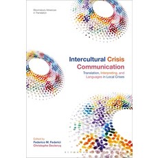 Intercultural Crisis Communication: Translation Interpreting and Languages in Local Crises Paperback, Bloomsbury Academic, English, 9781350261006