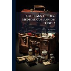 (영문도서)Europeans' Guide & Medical Companion in India Paperback, Nabu Press, English, 9781146214667