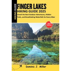 (영문도서)Fingers Lakes Hiking Guide 2025: Unveil the Best Outdoor Adventures Hidden Trai... Paperback, Independently Published, English, 9798298933209