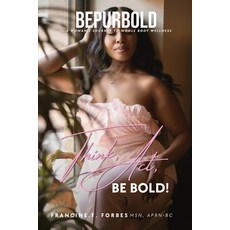(영문도서)BePurBold: A Woman's Journey to Whole Body Wellness Paperback, Sems Writing & Publishing S..., English, 9798993088105 Sems Writing & Publishing S..., English, 9798993088105