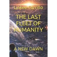 (英文圖書)The Last Fleet of Humanity: A New Dawn 平裝版, Independently Published, 英文