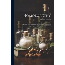 (영문도서) Homoeopathy: Specially in Its Relation to the Diseases of Women Or Gynecology Paperback, Legare Street Press, English, 9781021968890