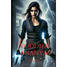 (영문도서) Yoddha Ananya Paperback, Independently Published, English, 9798335744348
