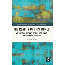 (英文圖書)The Reality of This World: Volume Two: The Fate of This World and the Future of... 精裝版, Routledge, 英文