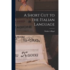 (영문도서) A Short Cut to the Italian Language Paperback, Hassell Street Press, English, 9781014311740