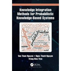 (영문도서) Knowledge Integration Methods for Probabilistic Knowledge-Based Systems Paperback, CRC Press, English, 9781032233888