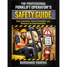 (영문도서)The Professional Forklift Operator's Safety Guide: Daily Inspections Hazard Pre... Paperback, Independently Published, English, 9798244748642