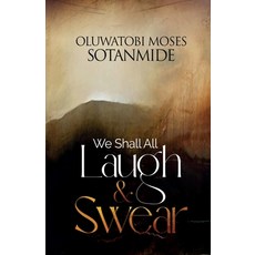 (영문도서) We Shall All Laugh And Swear Paperback, Impeccable Publishing, English, 9789785982794