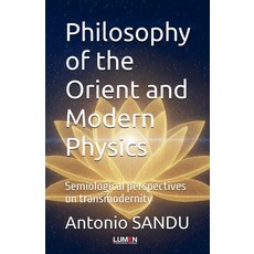 (英文圖書)Philosophy of the Orient and Modern Physics 平裝版, Editura Lumen, English