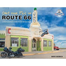 (영문도서)Get Your Pics on Route 66: A Photographer's Guide to the Mother Road Paperback, Schiffer Publishing, English, 9780764370991