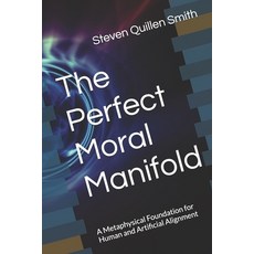 (英文圖書)The Perfect Moral Manifold: A Metaphysical Foundation for Human and Artificial A... 平裝版, Independently Published, 英文