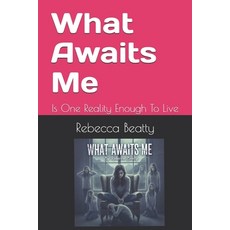 (英文圖書)What Awaits Me: Is One Reality Enough To Live 平裝版, Independently Published, 英文