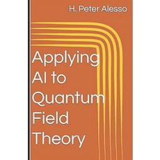 (영문도서)Applying AI to Quantum Field Theory Paperback, Independently Published, English, 9798298713795