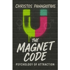 (英文圖書)The Magnet Code Psychology of Attraction: Decode the Hidden Signals Behind Love ... 平裝版, Independently Published, 英文