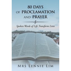 (영문도서) 80 Days of Proclamation and Prayer: Spoken Words of Life Transform Lives Paperback, Partridge Publishing Singapore, English, 9781543750188