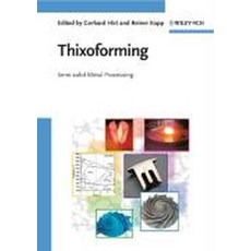 Thixoforming : Semi-solid Metal Processing, Wiley