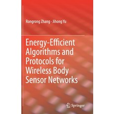 (영문도서) Energy-Efficient Algorithms and Protocols for Wireless Body Sensor Networks Hardcover, Springer, English, 9783030285791