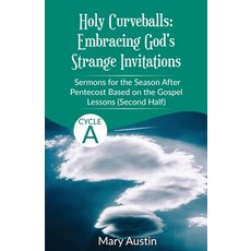 (영문도서)Holy Curveballs: Sermons for the Season After Pentecost (Second Half) Based on t... Paperback, CSS Publishing Company, English, 9780788031410