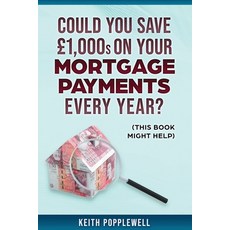 (英文書)Could you save £1000s on your Mortgage payments every year? Paperback, 獨立出版, 英文, 平裝版
