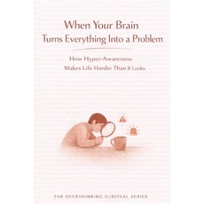 (英文圖書)When Your Brain Turns Everything Into a Problem: How Hyper-Awareness Makes Life... 平裝版, Independently Published, 英文