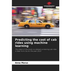 (영문도서) Predicting the cost of cab rides using machine learning Paperback, Our Knowledge Publishing, English, 9786208511524