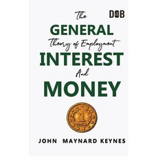 (영문도서) The General Theory of Employment Interest and Money: The Keynesian Revolution Paperback, Repro Knowledgcast Ltd, English, 9789390997732