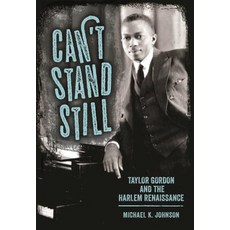 Can't Stand Still: Taylor Gordon and the Harlem Renaissance Paperback, University Press of Mississ..., English, 9781496821966