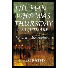 The Man Who Was Thursday: a Nightmare Illustrated Paperback, Independently Published