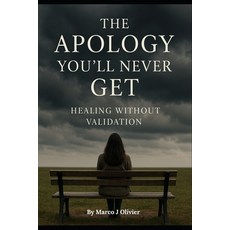 (英文圖書)The Apology you will never get: Healing without validation 平裝版, Independently Published, 英文