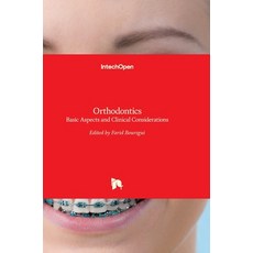 (영문도서) Orthodontics: Basic Aspects and Clinical Considerations Hardcover, Intechopen, English, 9789535101437