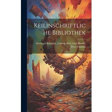 (영문도서) Keilinschriftliche Bibliothek Hardcover, Legare Street Press, English, 9781020882968