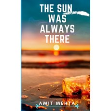 The Sun Was Always There Paperback, Independently Published