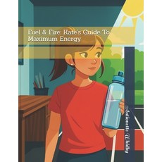 (英文圖書)Fuel & Fire: Kate's Guide To Maximum Energy 平裝版, Independently Published, 英文