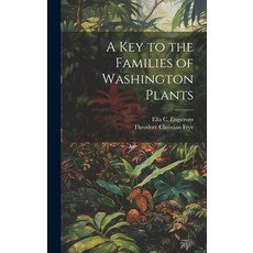 (영문도서) A Key to the Families of Washington Plants Hardcover, Legare Street Press, English, 9781020022319