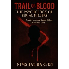 (영문도서)Trail of Blood: The Psychology of Serial Killers Paperback, Independently Published, English, 9798289786883