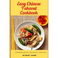 (영문도서) Easy Chinese Takeout Cookbook: Favorite Chinese Takeout Recipes to Make at Home Paperback, Independently Published, English, 9798483178248