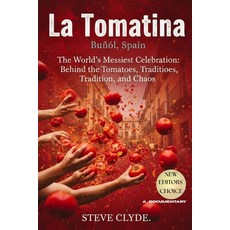 (英文書)La Tomatina - Buñol Spain： The World's Messiest Celebration： Behind the Tomatoe... 平裝版, Independently Published, English, Paperback