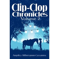 (영문도서) Clip-Clop Chronicles: Volume 2 Paperback, Stormwater Publishing, English, 9780998681337
