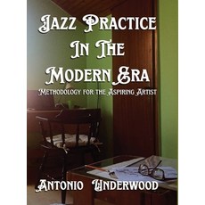 (英文圖書)Jazz Practice In The Modern Era: Methodology for the Aspiring Artist 精裝版, B N Publishers, 英文