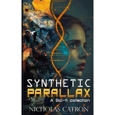 (영문도서)Synthetic Parallax: A Sci-fi Collection Paperback, Independently Published, English, 9798268191905