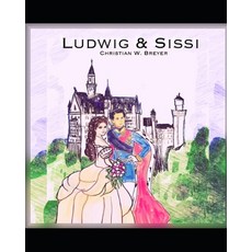 Ludwig & Sissi Paperback, Independently Published, English, 9798593341600