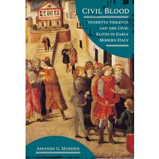 (外文書)Civil Blood: Vendetta Violence and the Civic Elites in Early Modern Italy Hardcover, Cornell University Press, English