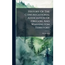 (英文圖書)History Of The Congregational Association Of Oregon And Washington Territory 精裝版, Hutson Street Press, 英文