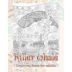 Killer whale - Coloring Book for adults Paperback, Independently Published