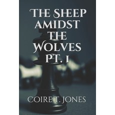 The Sheep amidst the Wolves Pt. 1 Paperback, Createspace Independent Pub..., English, 9781542333566